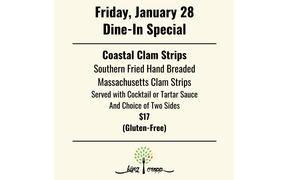 Something special on this cold Friday, January 28 for our dine-in guests - fried clam strips!