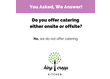 We're not offering catering at the moment so we can focus on providing the best experience to ...
