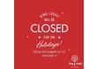 Plan accordingly as King Cropp will be closed Sunday, December 24 through Wednesday January 3rd