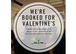 Even though we are booked for Valentine's Day Dinner ...
